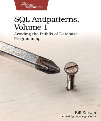 SQL Antipatterns (Vol. 1)